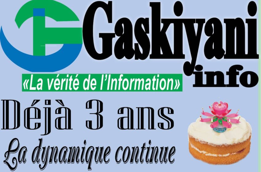  Gaskiyani Info déjà trois ans : La dynamique continue